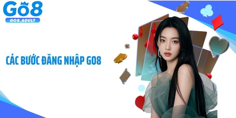 Các bước đăng nhập Go8