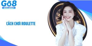 Cách Chơi Roulette: Hướng Dẫn Chi Tiết Cách Tham Gia Đặt Cược