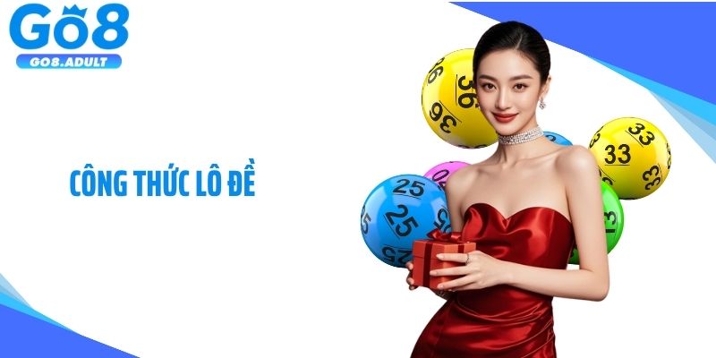 Công Thức Lô Đề: Bí Quyết Soi Cầu Chuẩn Xác Tại Trang Cược
