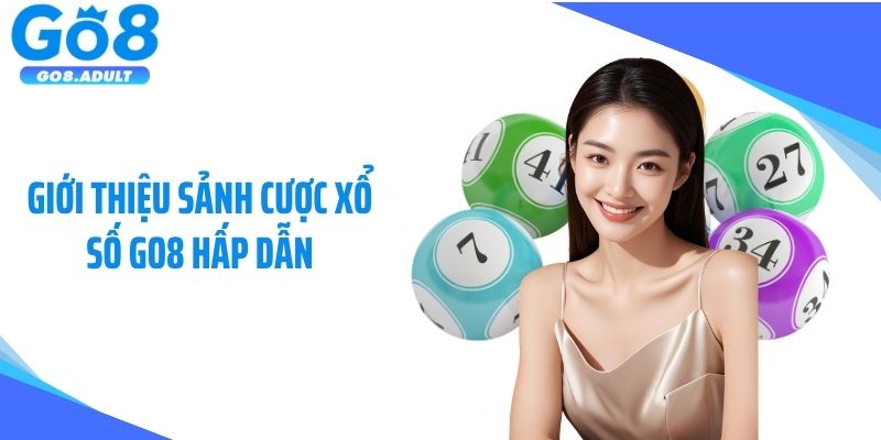 Giới thiệu sảnh cược xổ số Go8 hấp dẫn