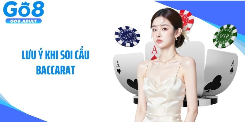 Lưu ý khi soi cầu baccarat