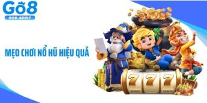 Mẹo Chơi Nổ Hũ Hiệu Quả: Bí Quyết Săn Jackpot Từ Cao Thủ