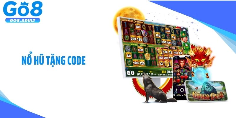 Nổ Hũ Tặng Code: Cơ Hội Nhận Thưởng Khởi Nghiệp Cực Khủng